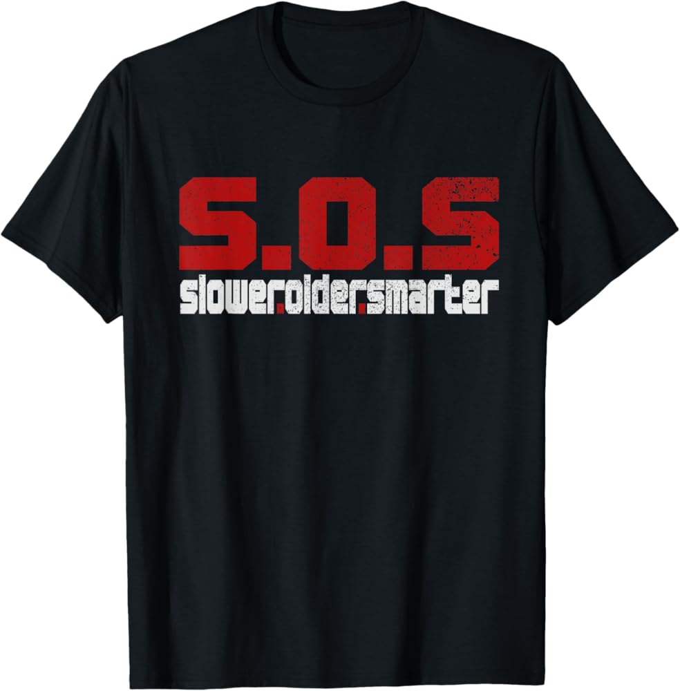 Amazon.com: SOS Slow Older Smart T-Shirt | Gifts for 50th 60th